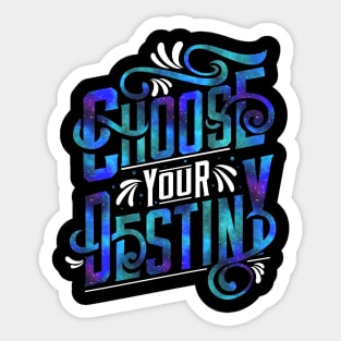 Choose Your Destiny Sticker